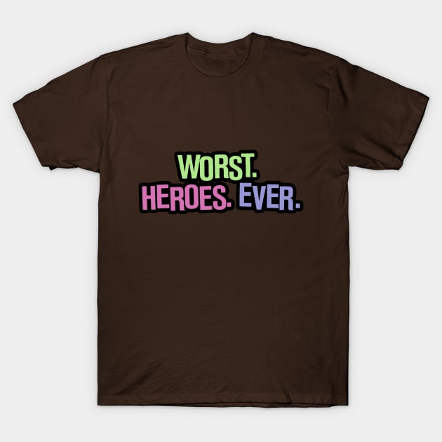 worst heroes ever T-Shirt by yukiotanaka